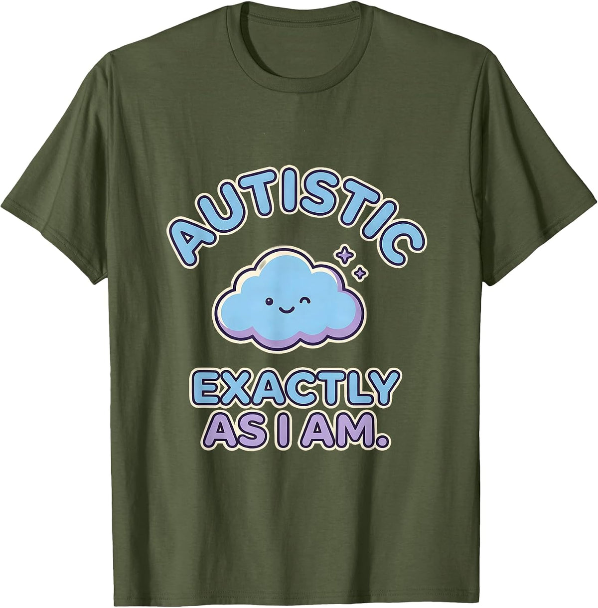 Autistic Exactly As I Am Kawaii Cloud Neurodivergent T-Shirt - Olive Green