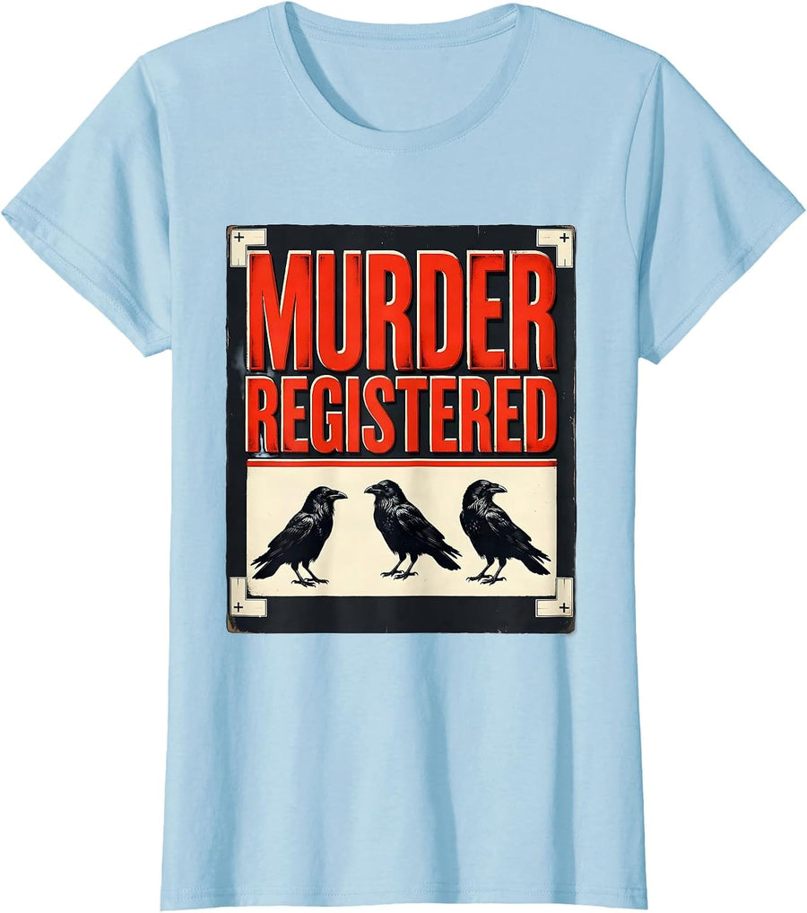 Women's Murder Registered Dark Humor Crow Raven Gothic Bird Lover T-Shirt - Baby Blue