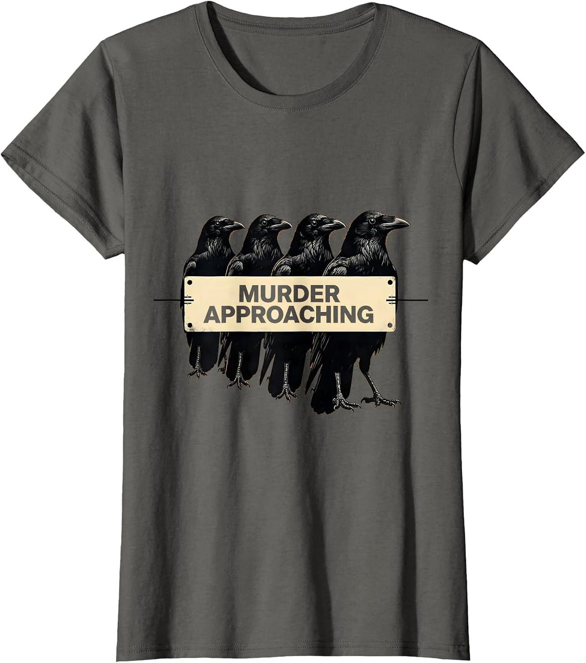 Women's Murder Approaching Stencil Crow Dark Humor Gothic Bird Lover T-Shirt - Asphalt Grey