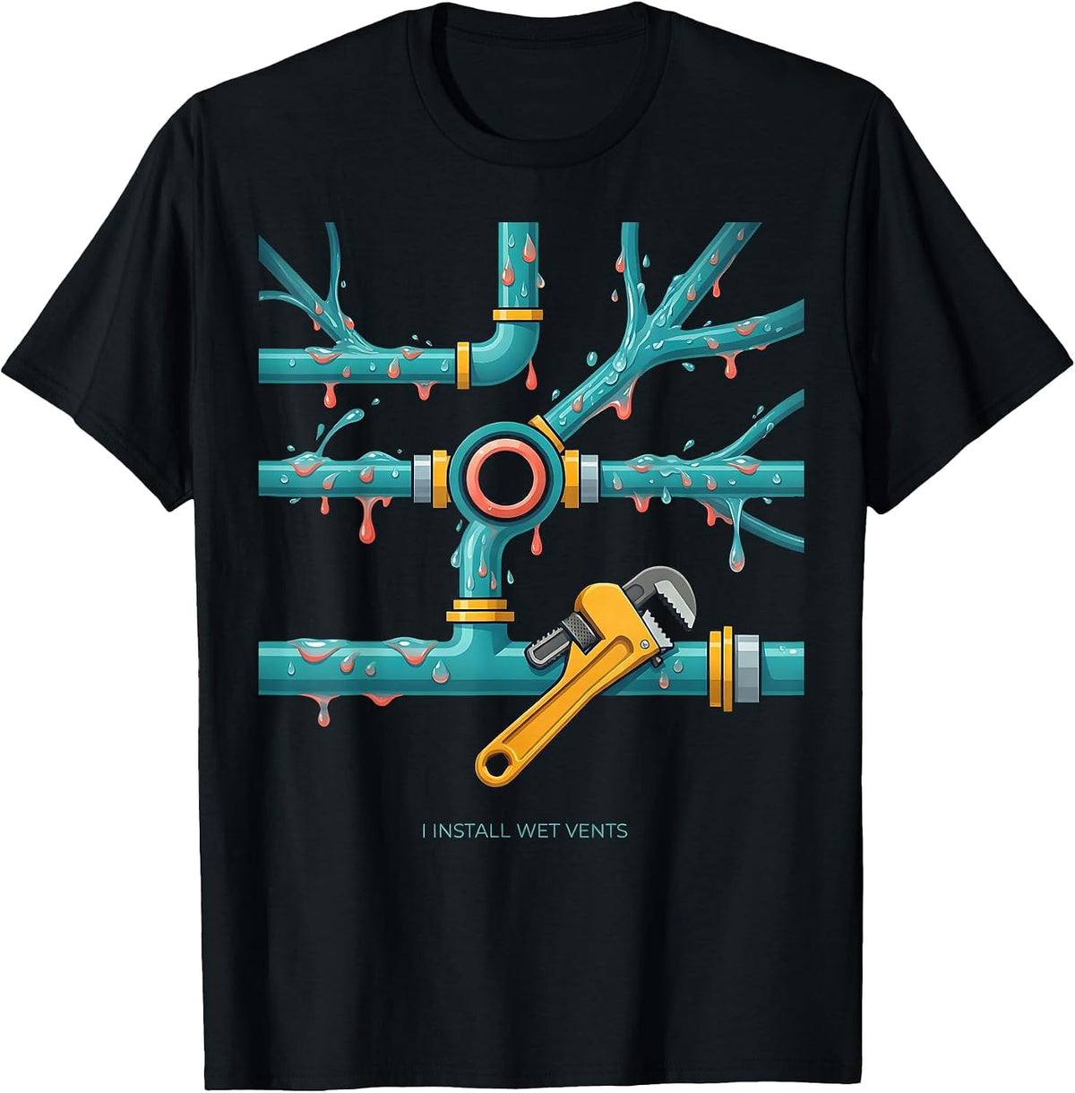 Men's I Install Wet Vents Funny Plumber Pipefitter Occupational T-Shirt - Black