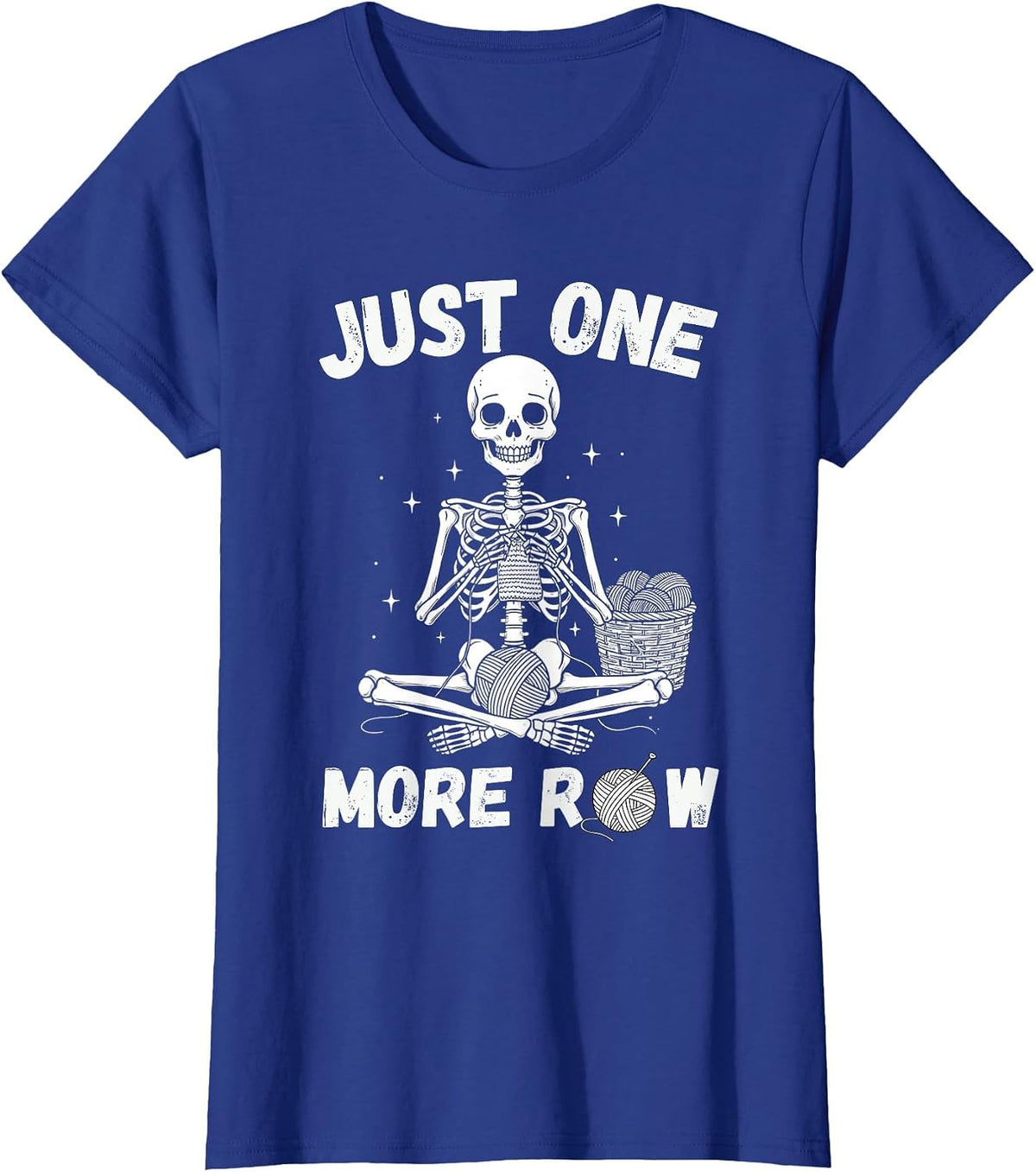 Just One More Row – Funny Crochet Skeleton for Knitting T-Shirt - Royal Blue