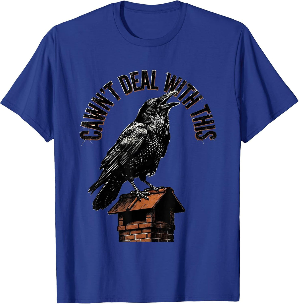 Men's Cawn't Deal With This Distressed Crow Dark Humor Gothic T-Shirt - Royal Blue