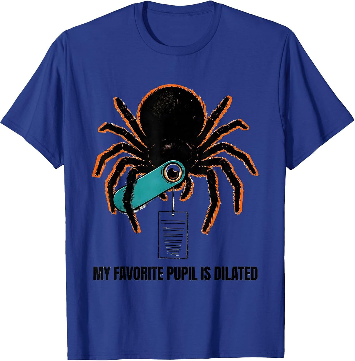 Men's My Favorite Pupil Is Dilated Funny Optometrist Eye Doctor T-Shirt - Royal Blue