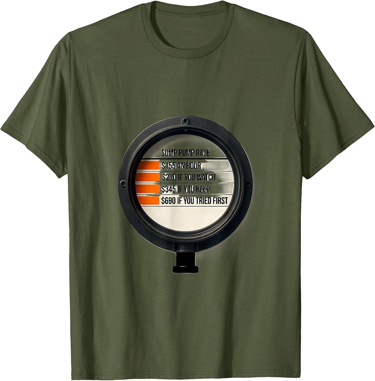 Sump Pump Rate Funny Plumber Hourly Rate Gift T-Shirt - Olive Green