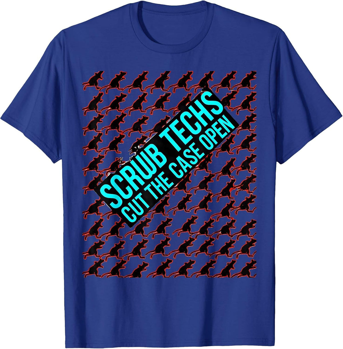 Men's Scrub Techs Cut The Case Open Funny Surgical Technologist T-Shirt - Royal Blue