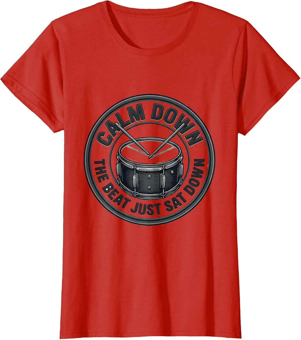Women's Calm Down, The Beat Just Sat Down Funny Drummer Drumset T-Shirt - Red
