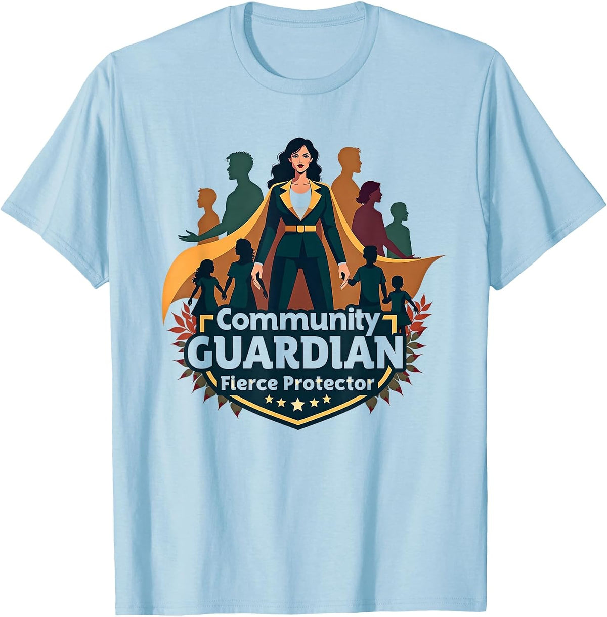 Community Guardian Fierce Protector Fearless Social Worker T-Shirt - Baby Blue