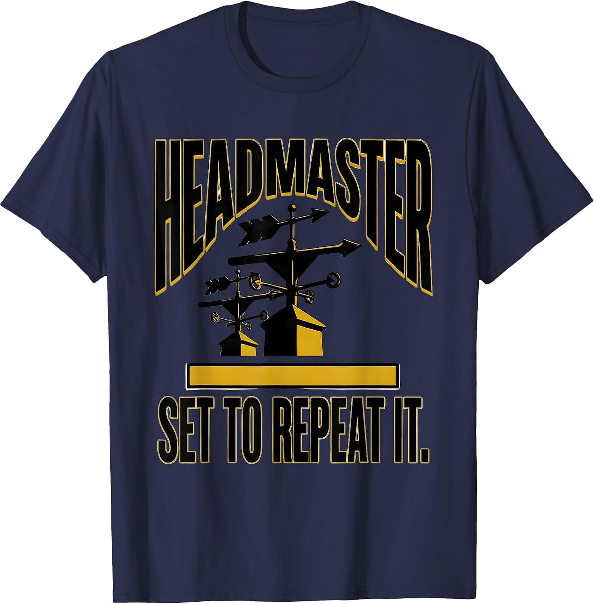 Men's Headmaster: Set To Repeat It Funny History Teacher Gift T-Shirt - Navy Blue