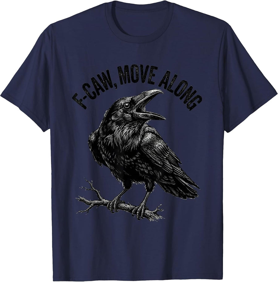 F-Caw, Move Along Monochromatic Crow Bird Lover Dark Humor T-Shirt - Navy Blue