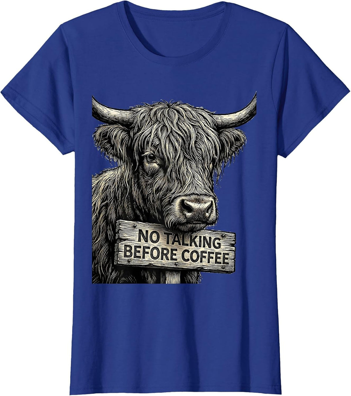 Women's No Talking Before Coffee Funny Highland Cow Coffee Lover T-Shirt - Royal Blue