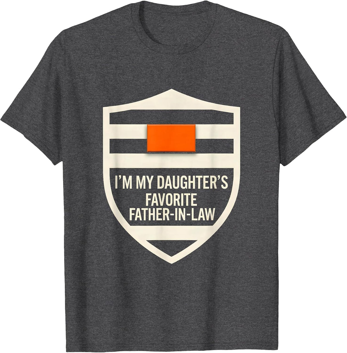 I'm My Daughter's Favorite Father-In-Law Funny Family Humor T-Shirt - Dark Heather Grey