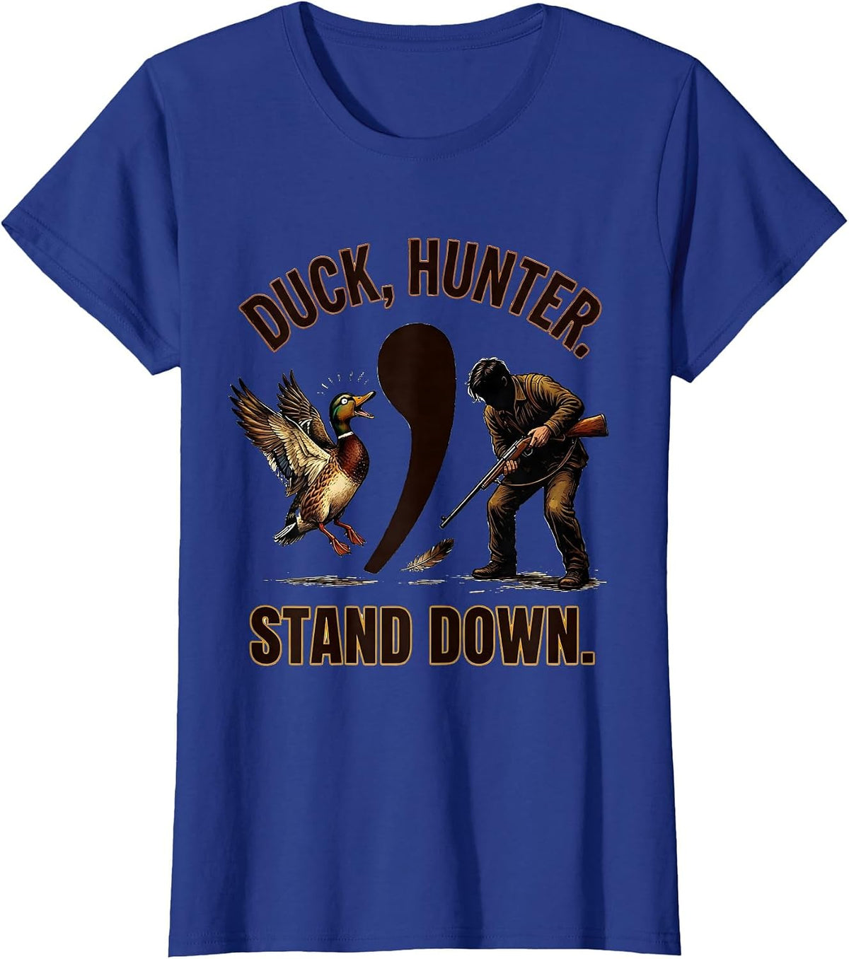 Women's Duck, Hunter. Stand Down Funny Grammar Teacher Punctuation T-Shirt - Royal Blue