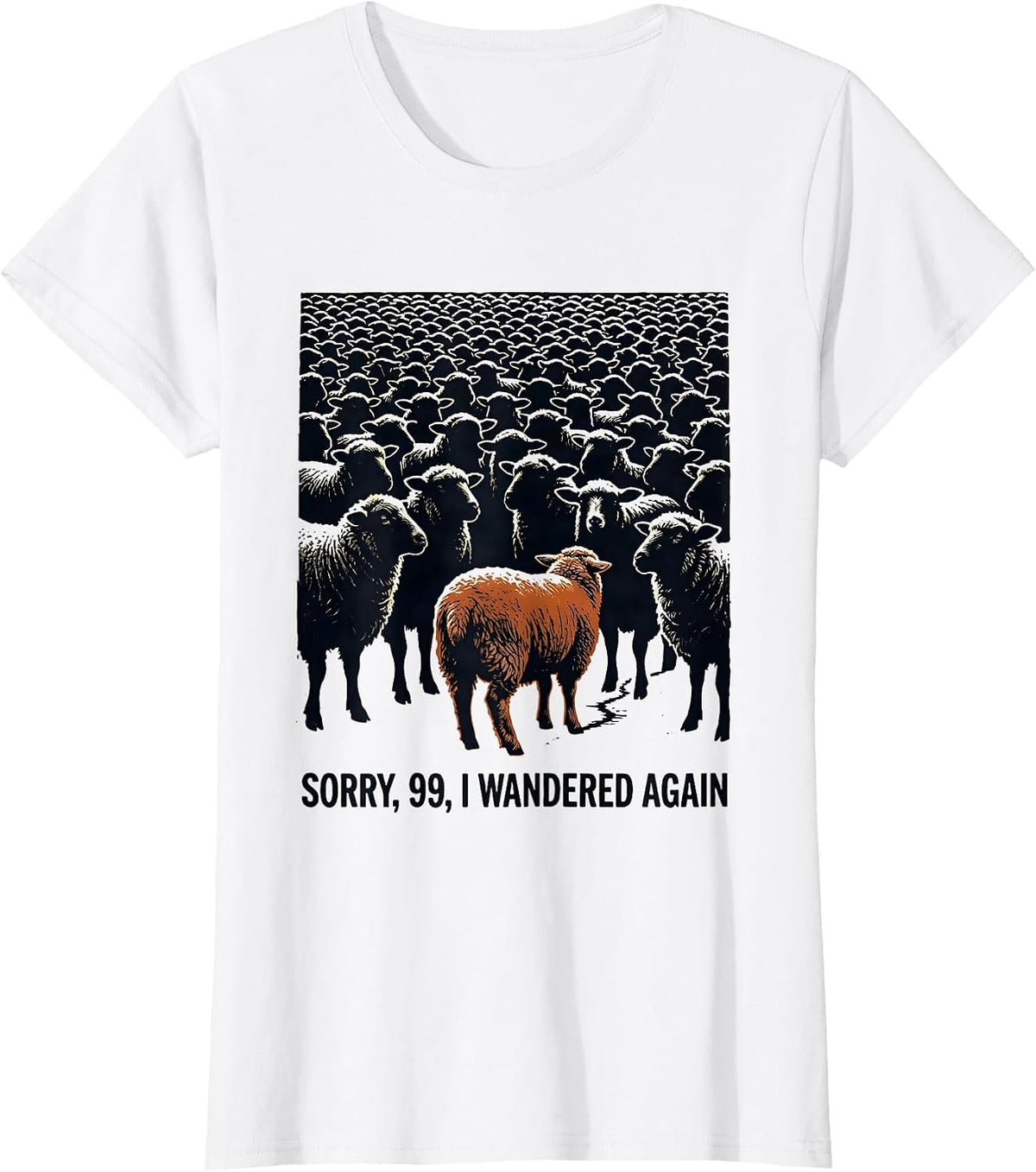 Sorry, 99, I Wandered Again Funny Christian Sheep Humor T-Shirt - White