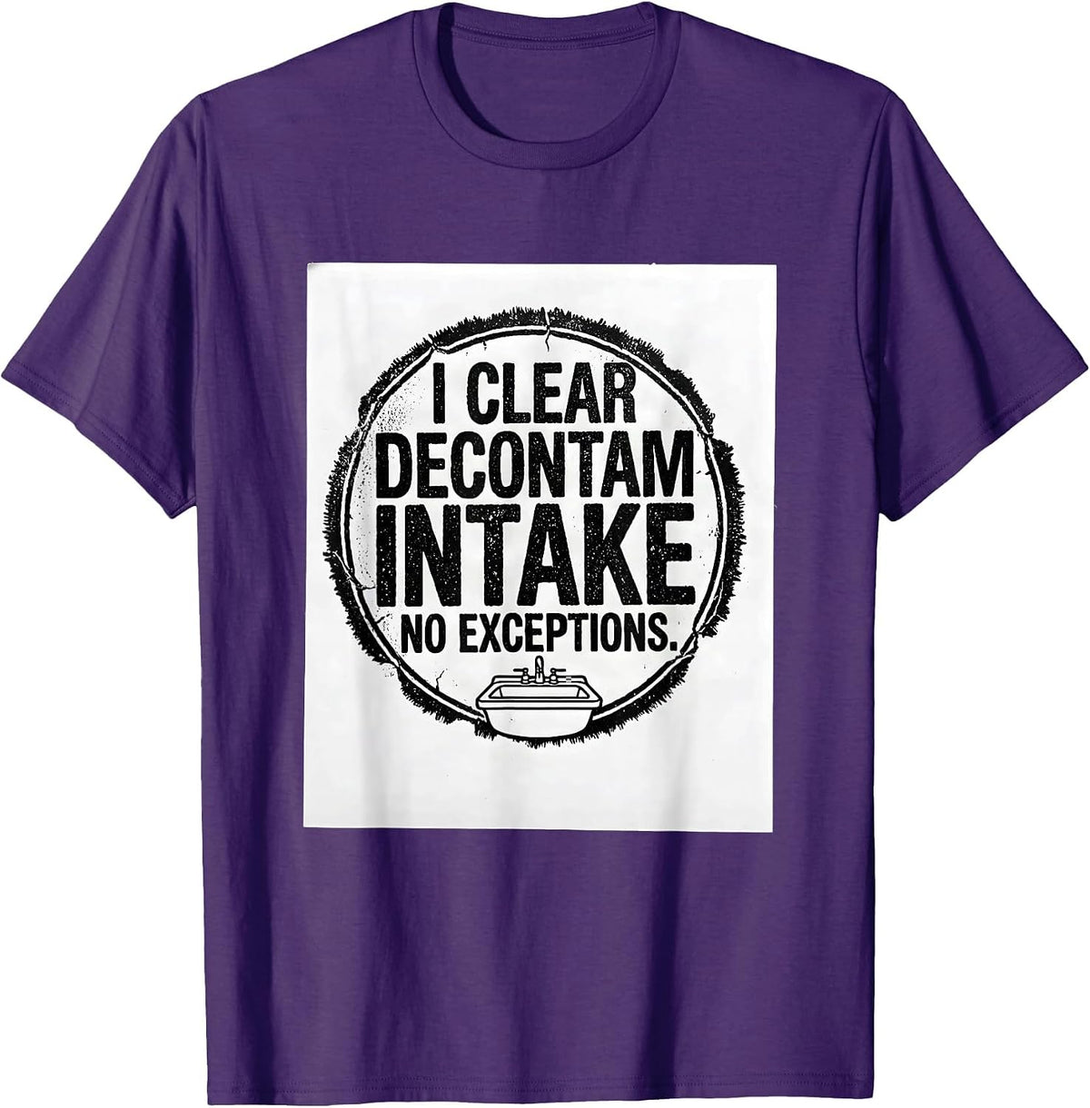 Men's I Clear Decontam Intake No Exceptions Sterile Processing T-Shirt - Purple