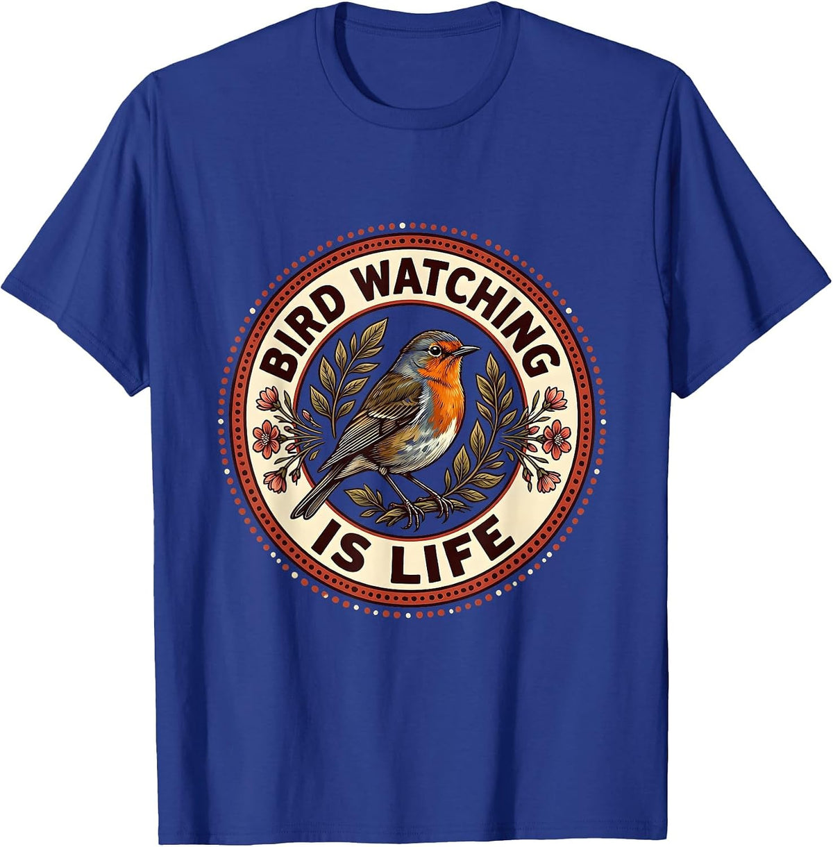 Bird Watching Is Life Birder Enthusiast Design T-Shirt - Royal Blue