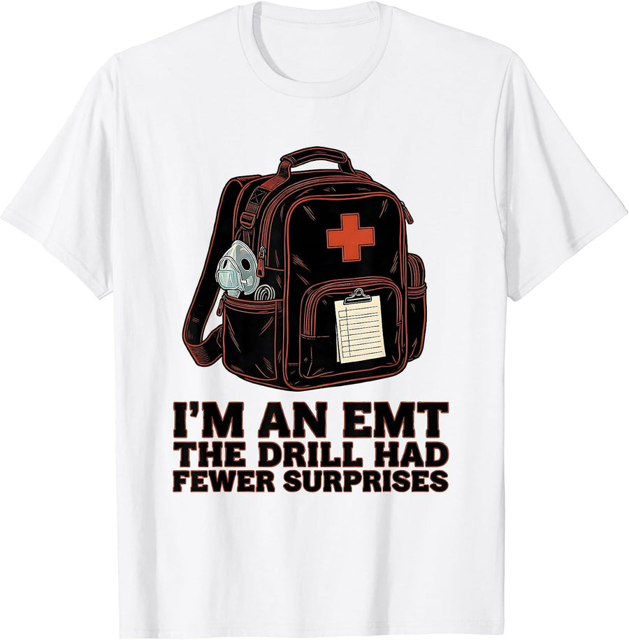 Men's I'm An EMT—The Drill Had Fewer Surprises Funny EMT T-Shirt - White