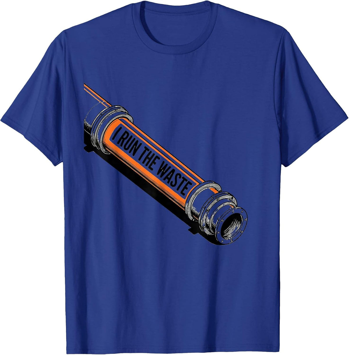 I Run The Waste Funny Plumber Pipefitter Steamfitter T-Shirt - Royal Blue