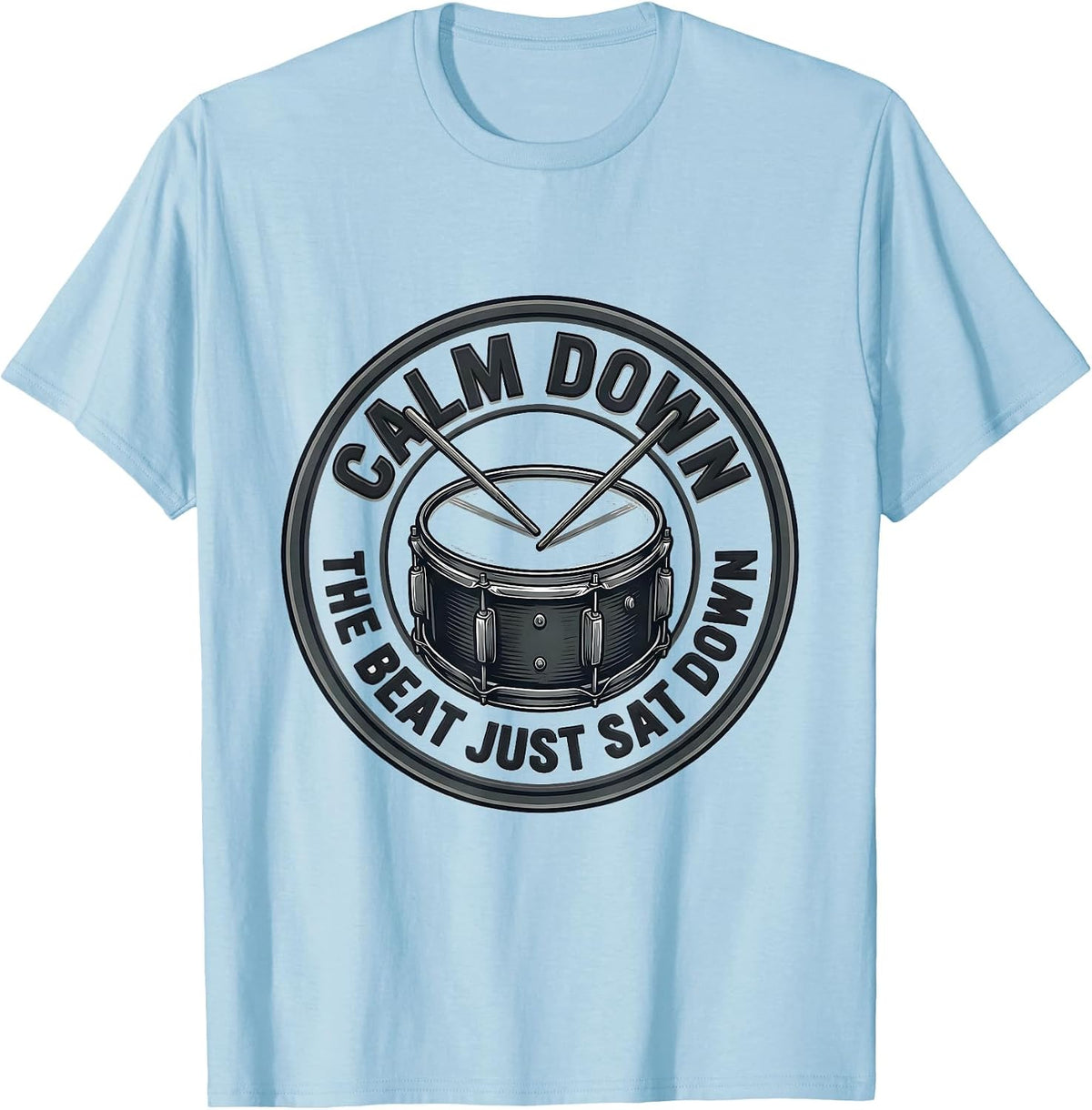 Men's Calm Down, The Beat Just Sat Down Funny Drummer Drumset T-Shirt - Baby Blue