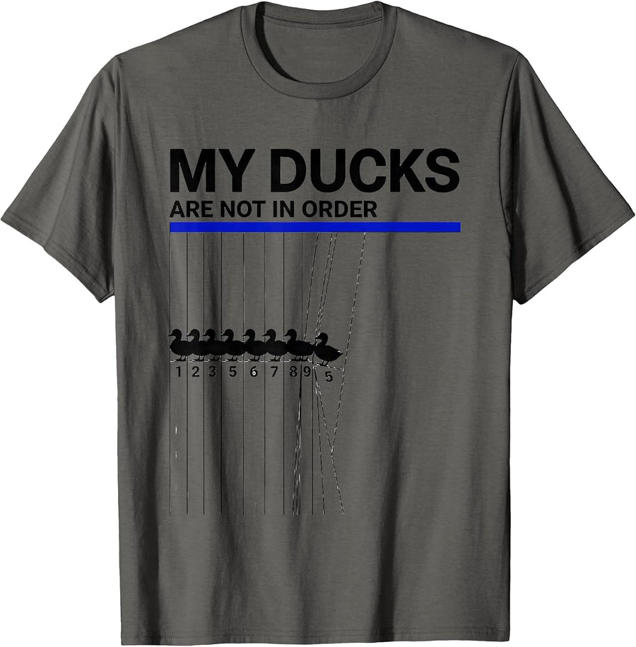 My Ducks Are Not In Order Funny Novelty Humor Duck Lover T-Shirt - Asphalt Grey