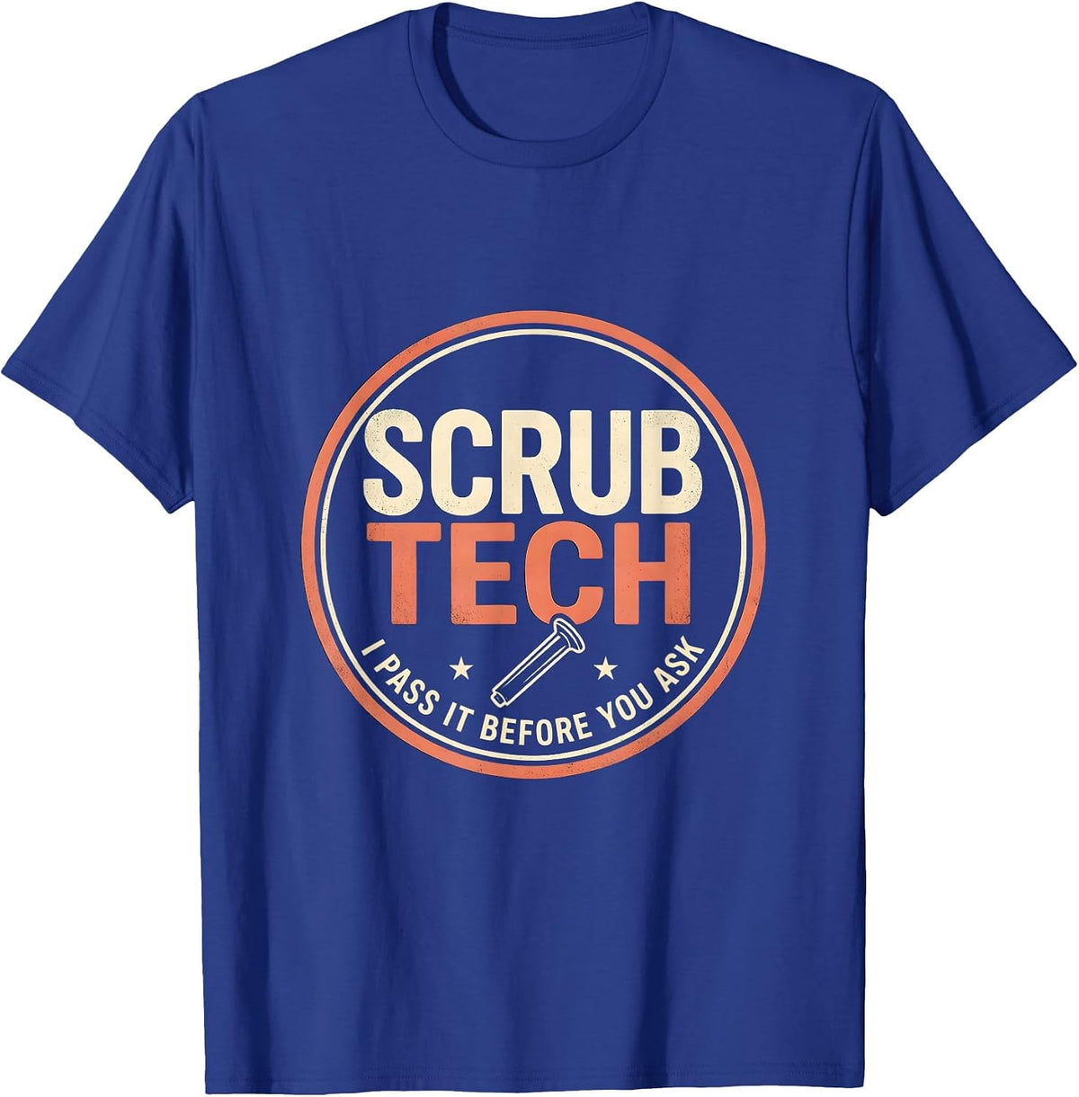 Men's Scrub Tech I Pass It Before You Ask PCT Surgical T-Shirt - Royal Blue