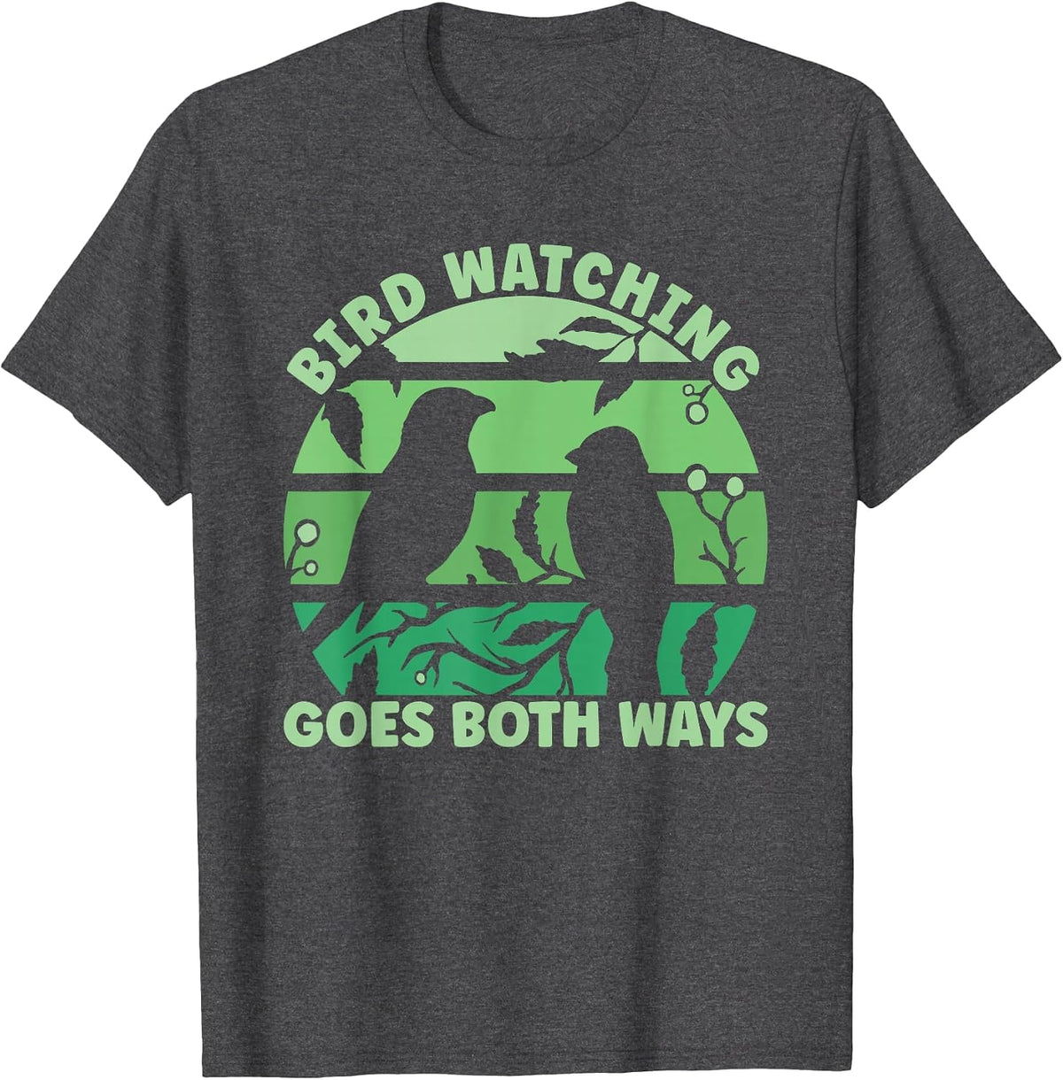 Birdwatching Goes Both Ways Bird Lovers T-Shirt - Dark Heather Grey
