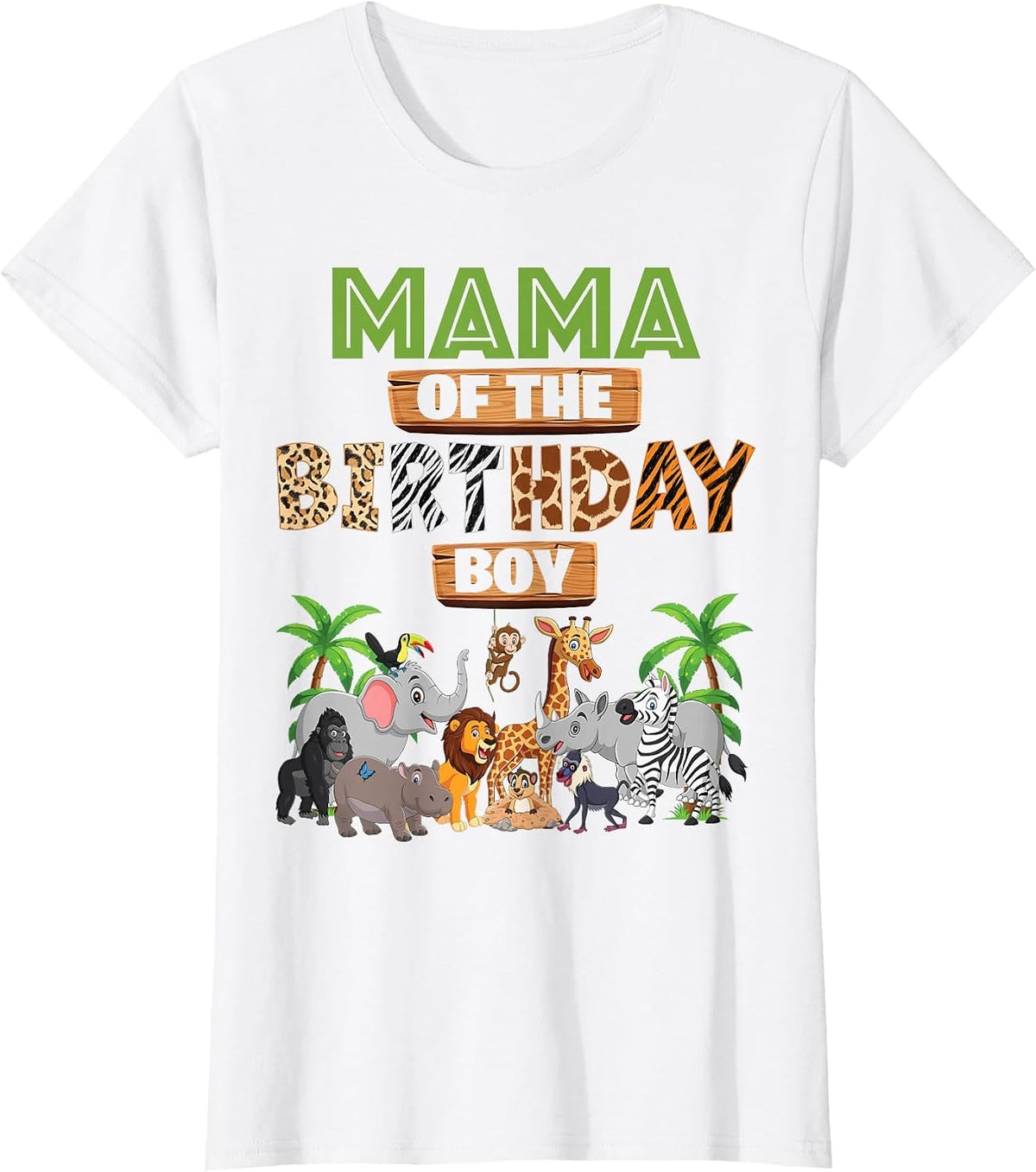 Wild Mama of The Birthday Boy Zoo Safari Jungle Animal T-Shirt - White