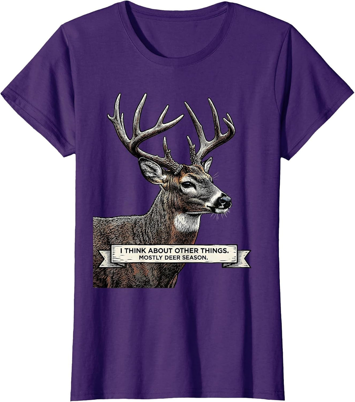 Women's I Think About Other Things. Mostly Deer Season. Funny T-Shirt - Purple