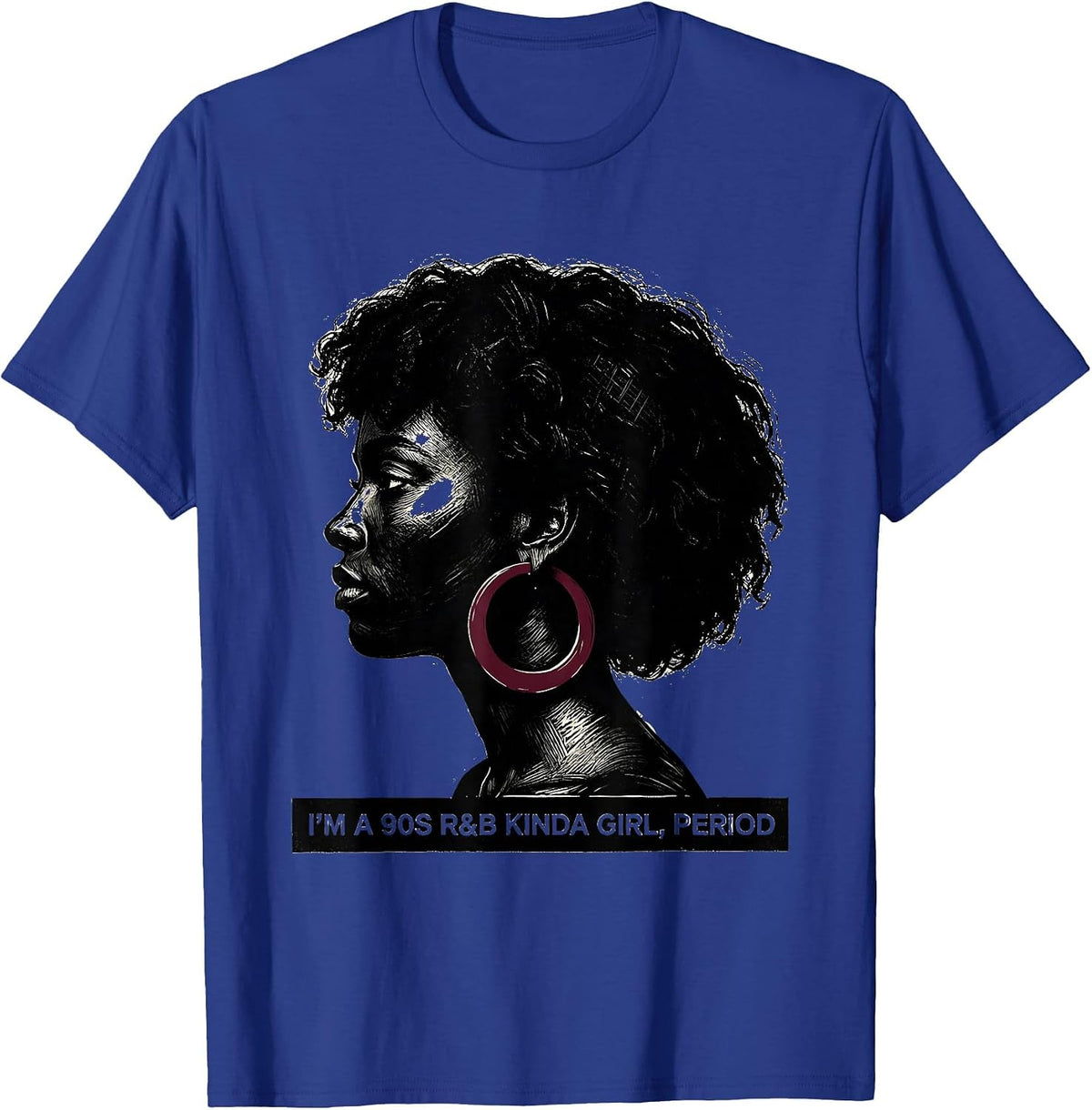 Men's I'm A 90s R&B Kinda Girl, Period Retro Music Fan T-Shirt - Royal Blue