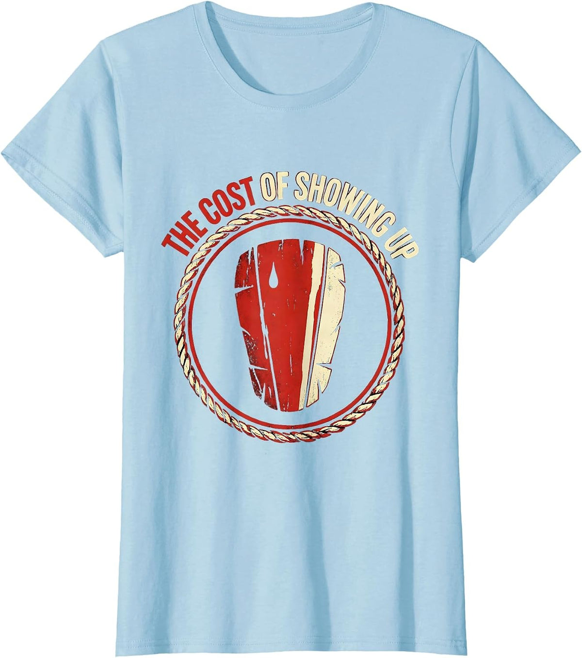The Cost Of Showing Up Tough Boxing Muay Thai Gym Fighter T-Shirt - Baby Blue