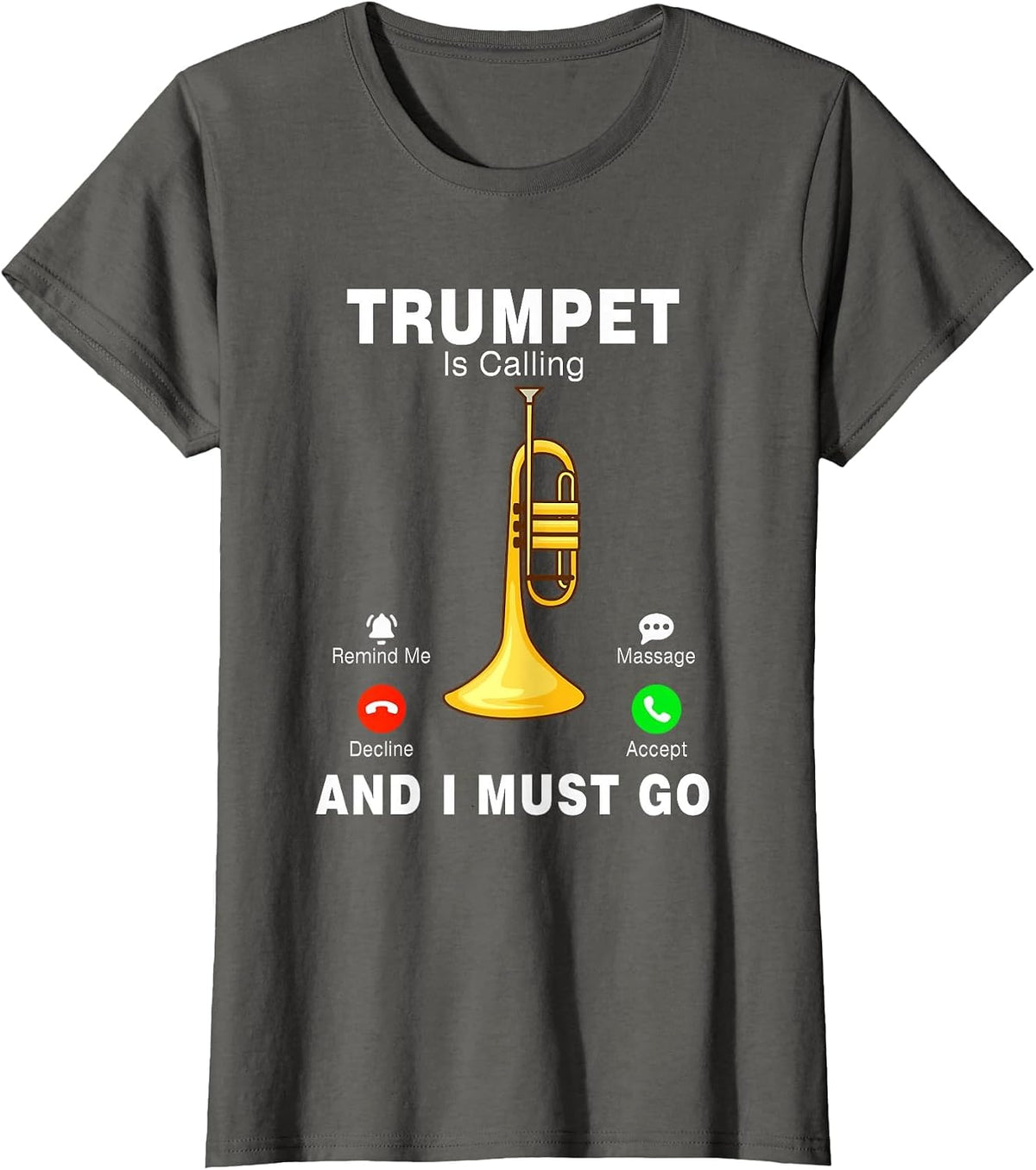 Trumpet is Calling Funny Trumpet Instrumentalist Musical T-Shirt - Asphalt Grey