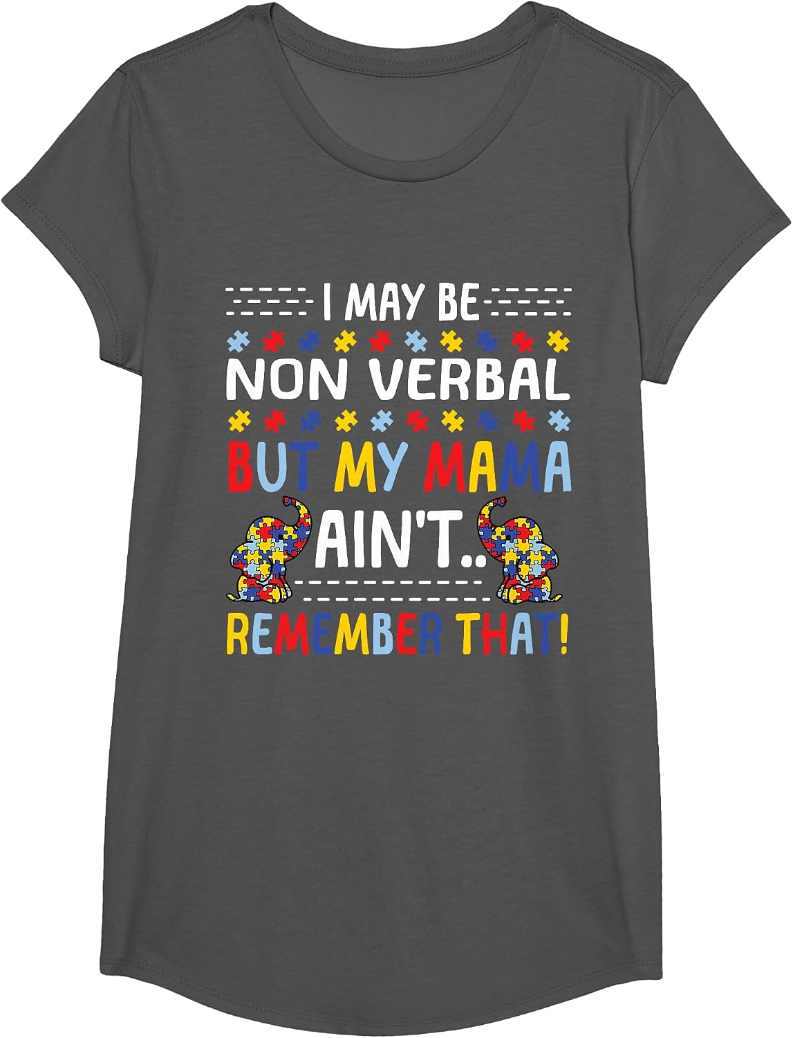 Autism I May Be Non Verbal But My Mama Ain't Remember that T-Shirt - Girls Asphalt Grey