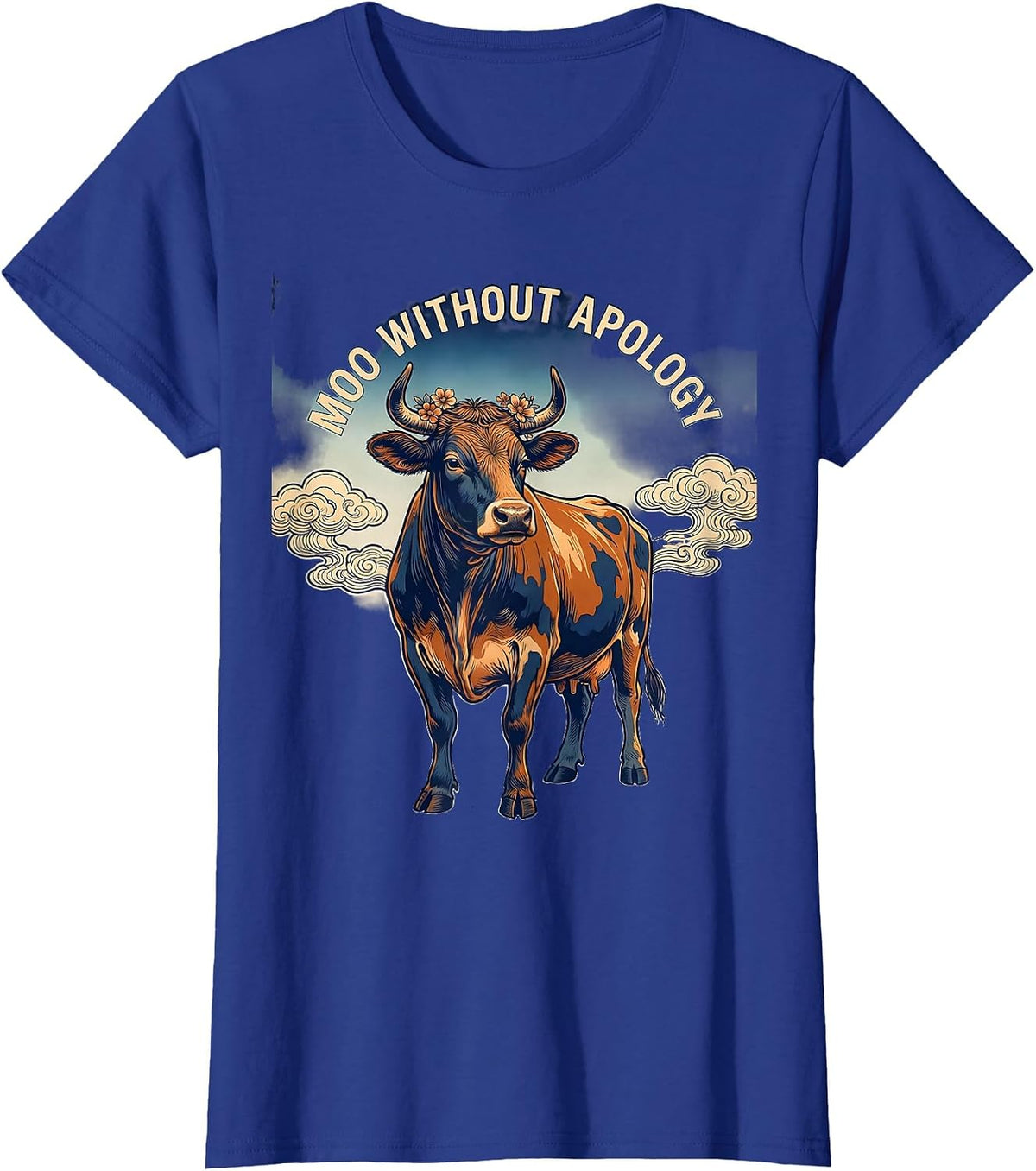 Women's Moo Without Apology Cow Lover Design T-Shirt - Royal Blue