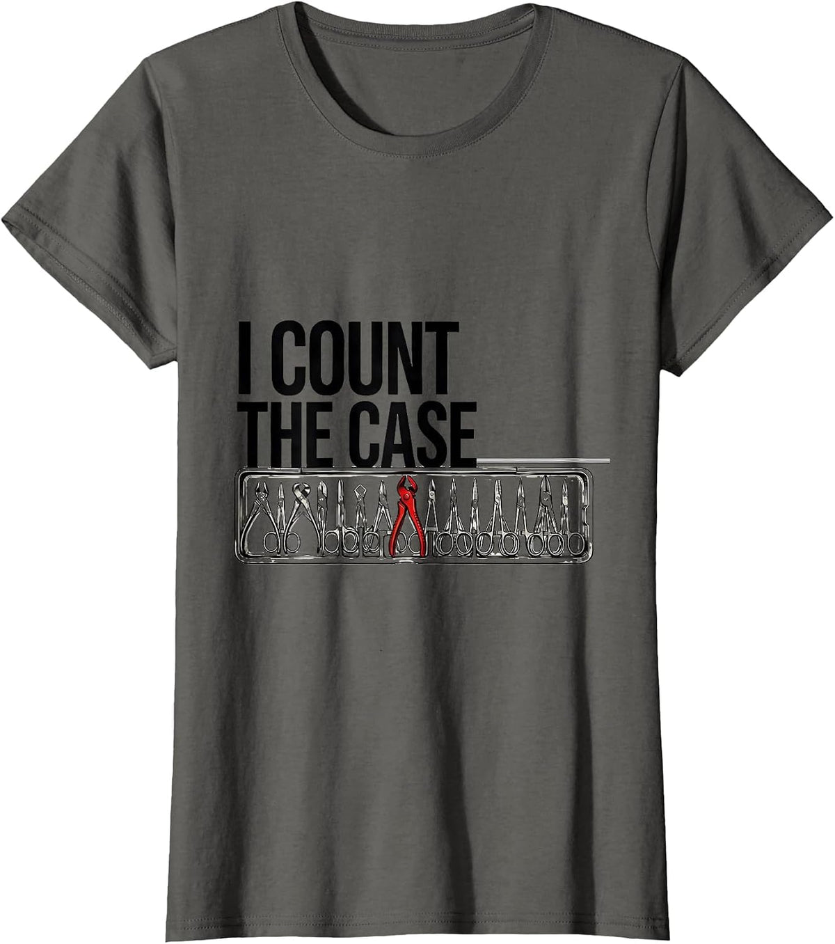 Women's I Count The Case Surgical Tech Scrub Tech Occupational Pride T-Shirt - Asphalt Grey