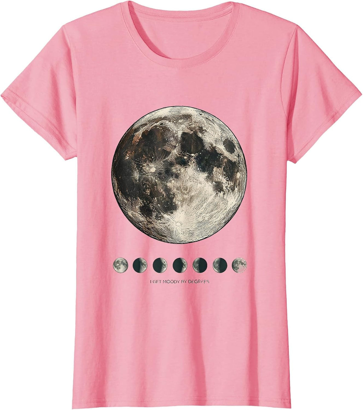 Women's I Get Moody By Degrees Astronomy Lunar Phase Science Teacher T-Shirt - Pink