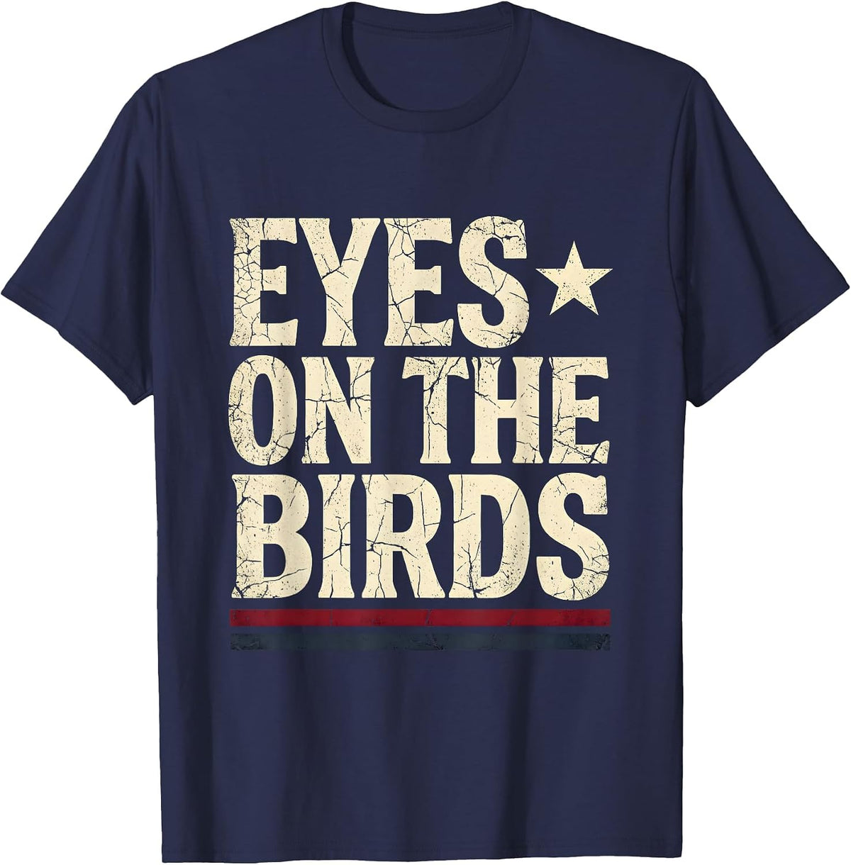 Eyes on the Birds Birding Nature Lover Design T-Shirt - Navy Blue