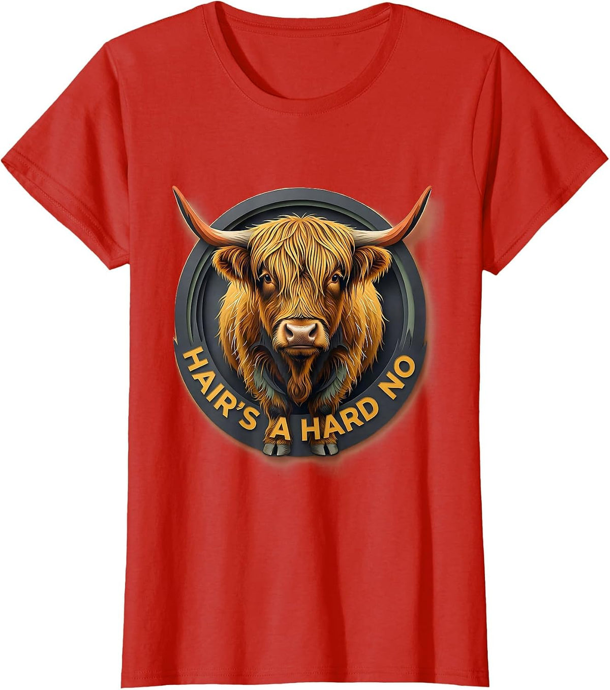 Women's Hair's A Hard No Funny Highland Cow Sarcastic Animal Lover T-Shirt - Red