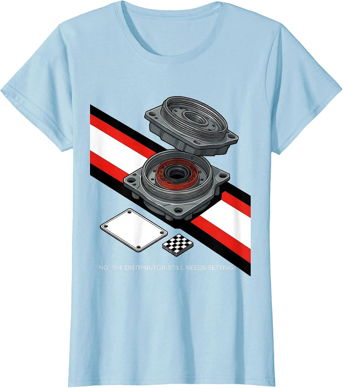 No The Distributor Still Needs Setting Funny T-Shirt - Baby Blue