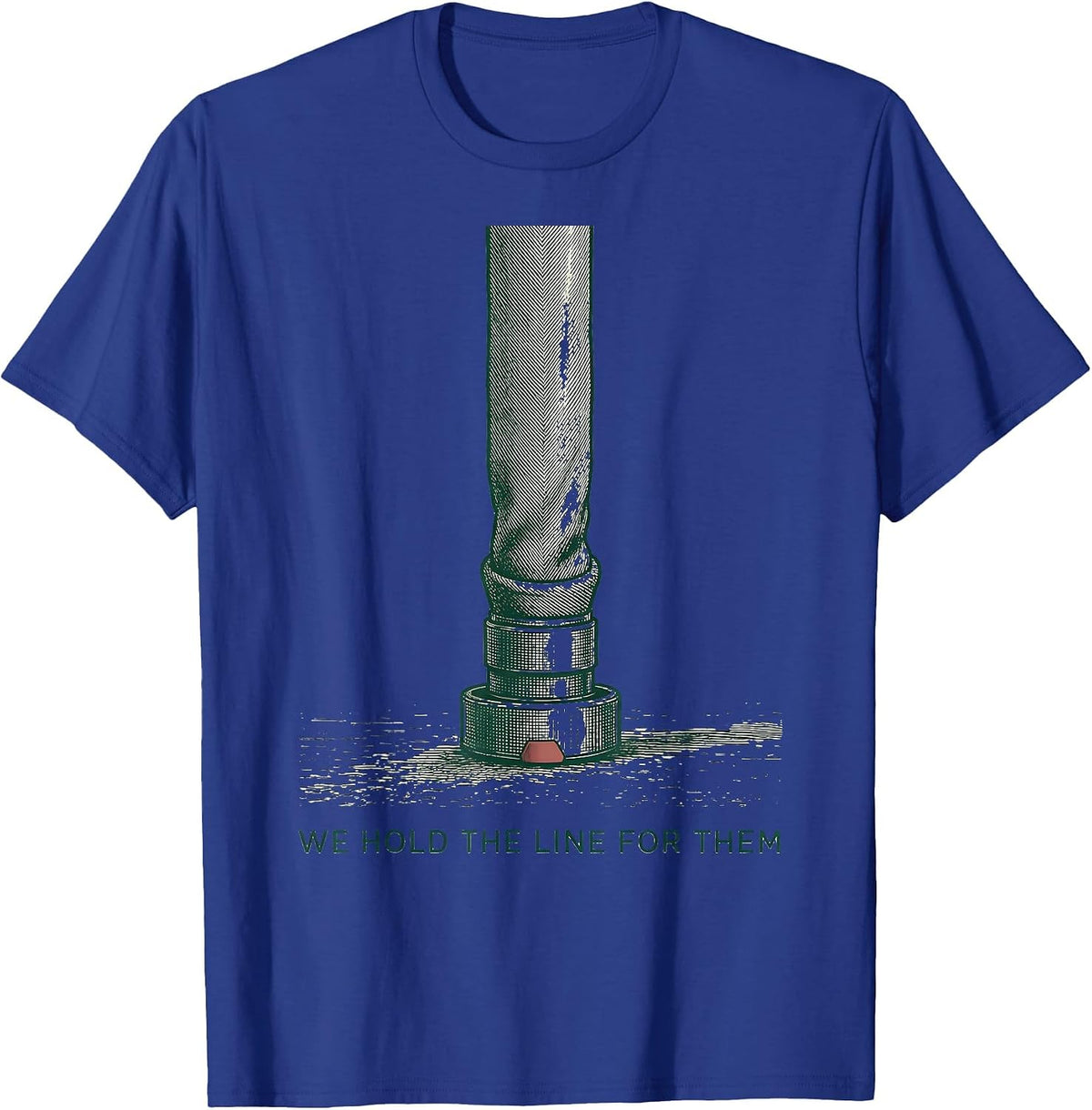 Men's We Hold The Line For Them Firefighter Thin Red Line Fire T-Shirt - Royal Blue