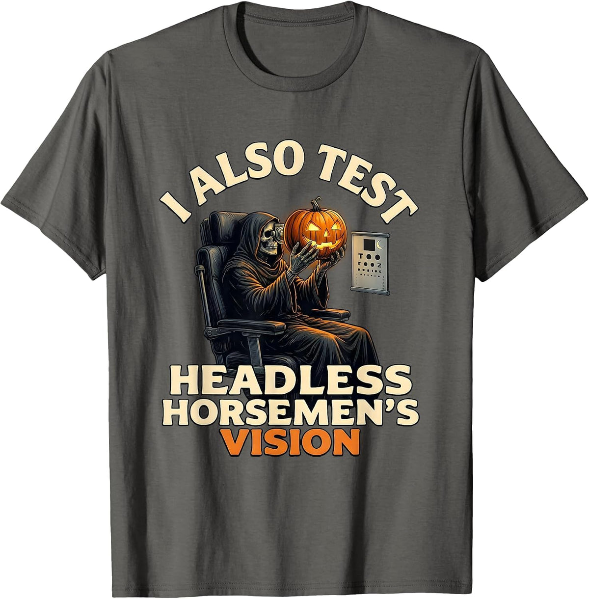 Men's I Also Test Headless Horsemen's Vision Funny Optometrist T-Shirt - Asphalt Grey