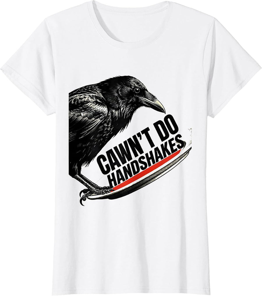 Women's Cawn't Do Handshakes Funny Crow Gothic Dark Humor T-Shirt - White
