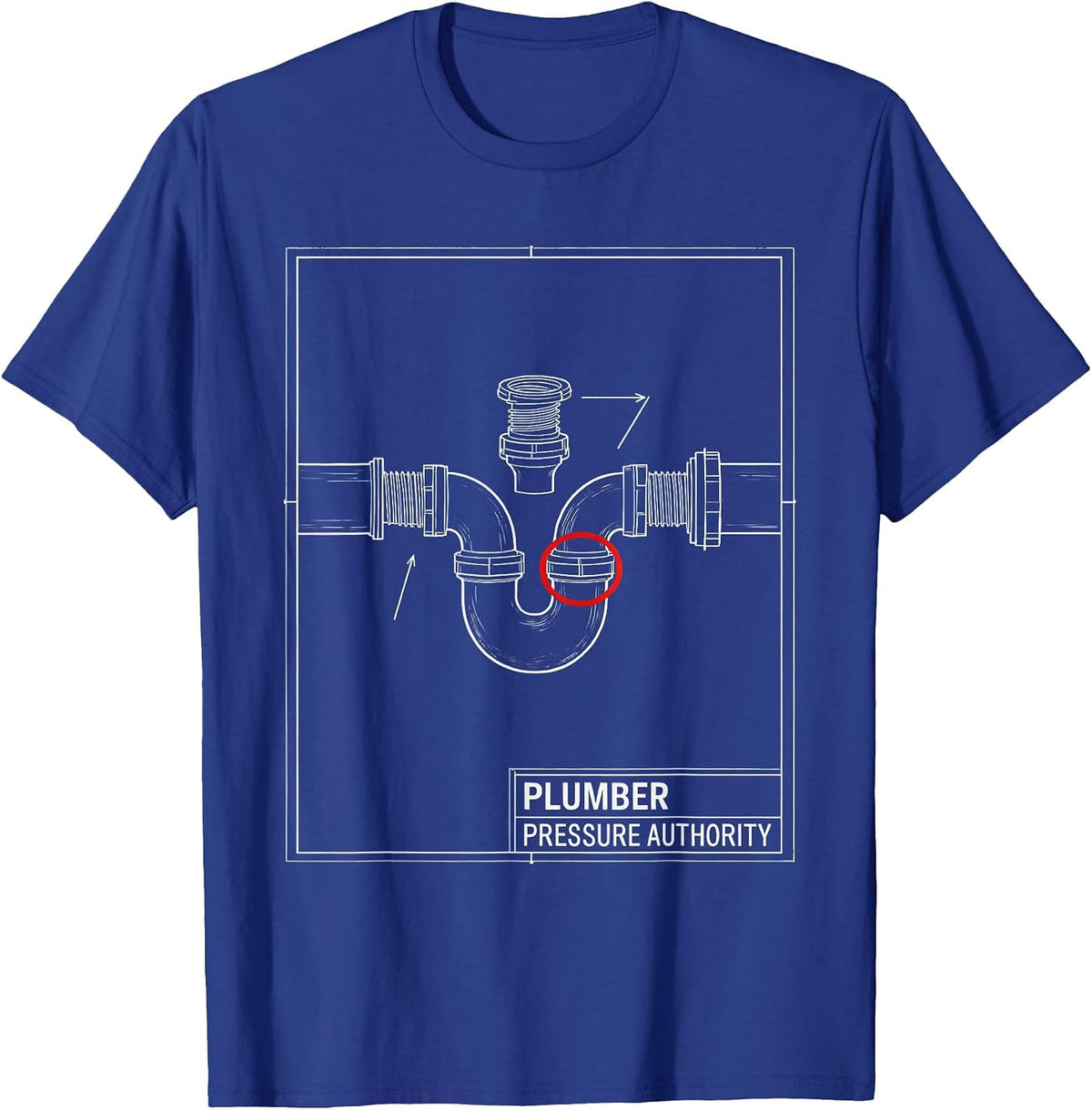 Plumber Pressure Authority Funny Tradesperson Gift T-Shirt - Royal Blue
