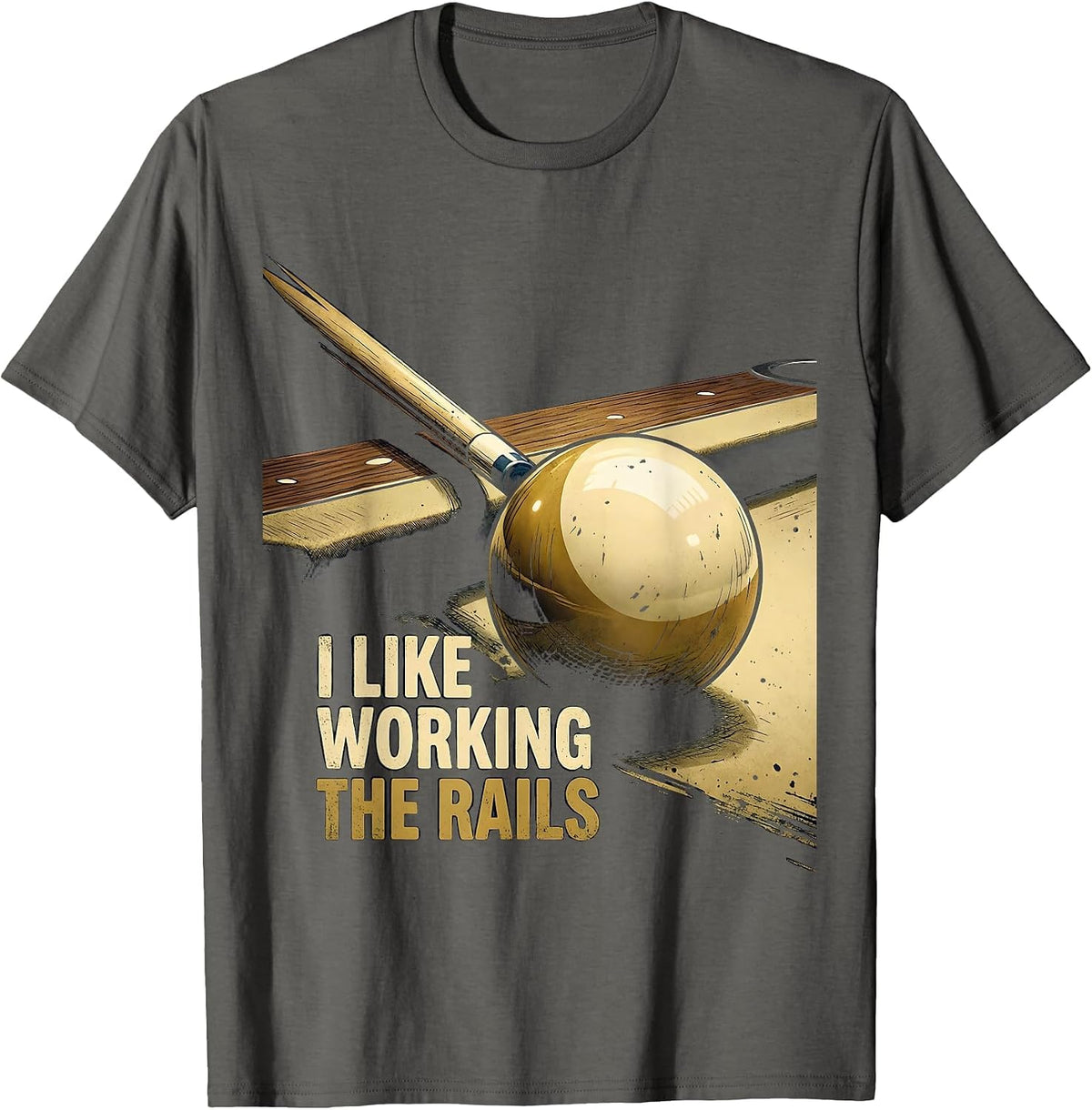 Men's I Like Working The Rails Vintage Billiards Pool Player Humor T-Shirt - Asphalt Grey