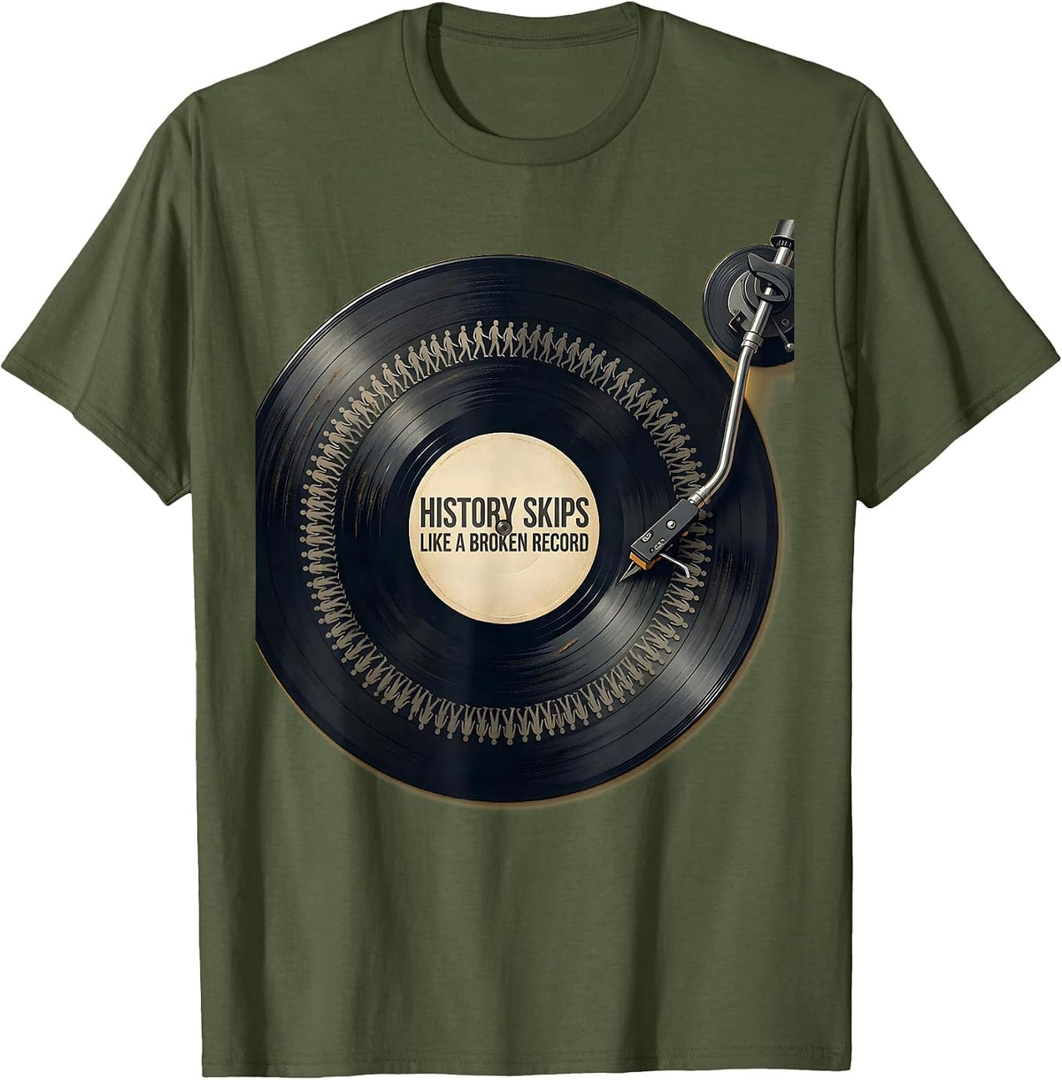 Men's History Skips Like A Broken Record Funny History Teacher T-Shirt - Olive Green