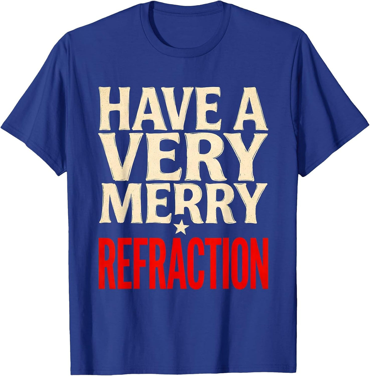 Have A Very Merry Refraction Funny Optometrist Christmas T-Shirt - Royal Blue