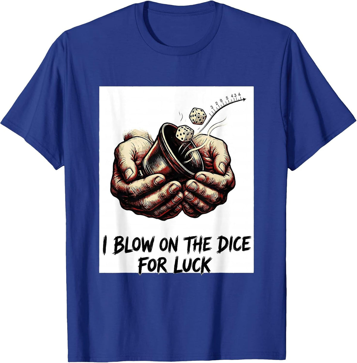Men's I Blow On The Dice For Luck Funny Poker Casino Gambler Humor T-Shirt - Royal Blue
