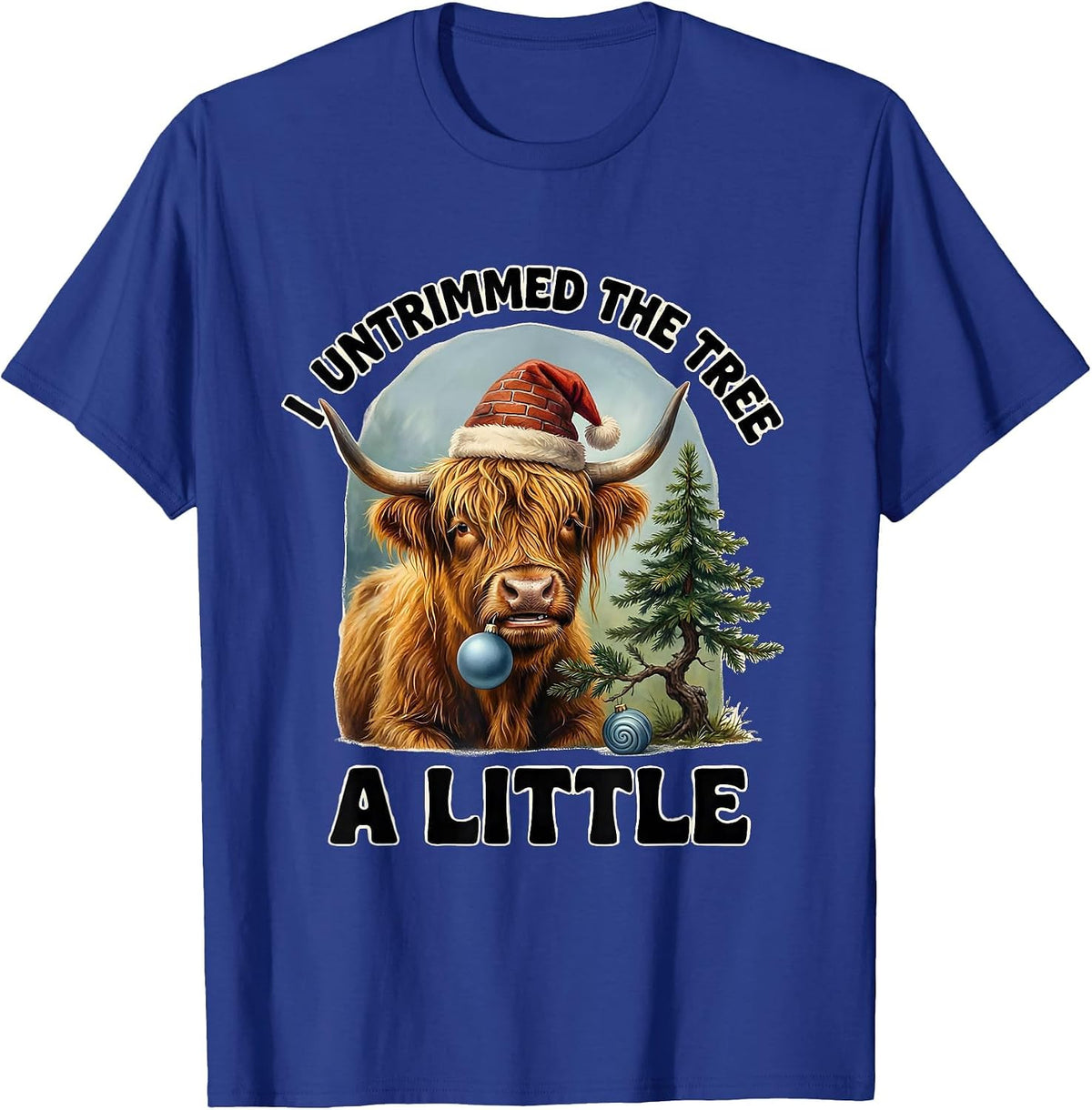 I Untrimmed The Tree A Little Whimsical Highland Cow T-Shirt - Royal Blue