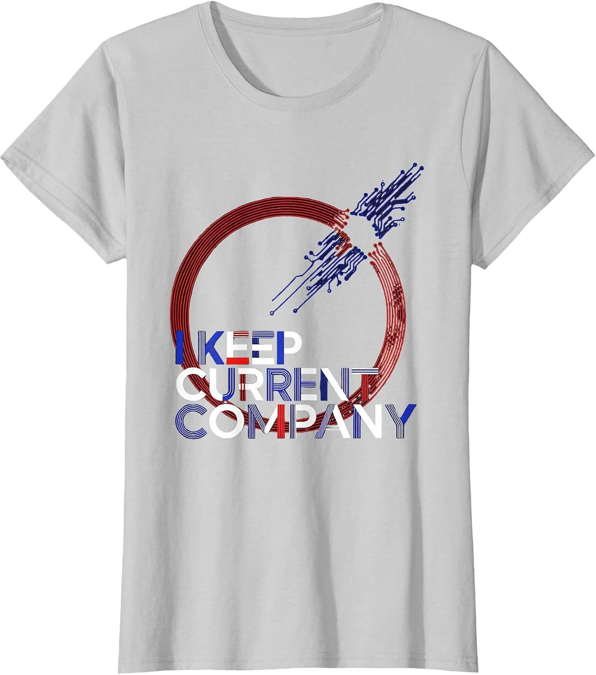 I Keep Current Company Funny Electrician Engineer Lineman T-Shirt - Silver Grey