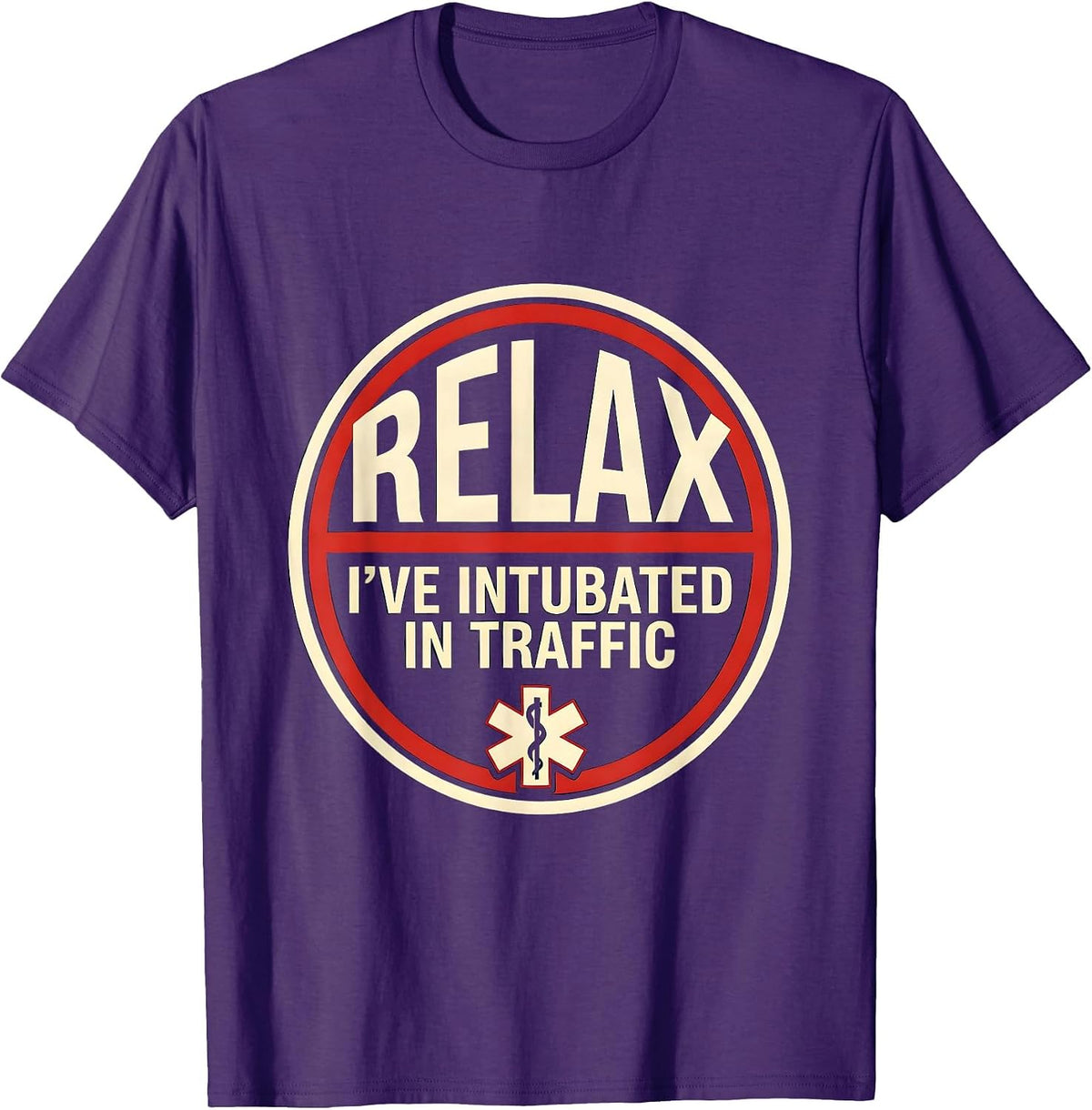 Men's Relax I've Intubated In Traffic Funny EMT Paramedic Gift T-Shirt - Purple
