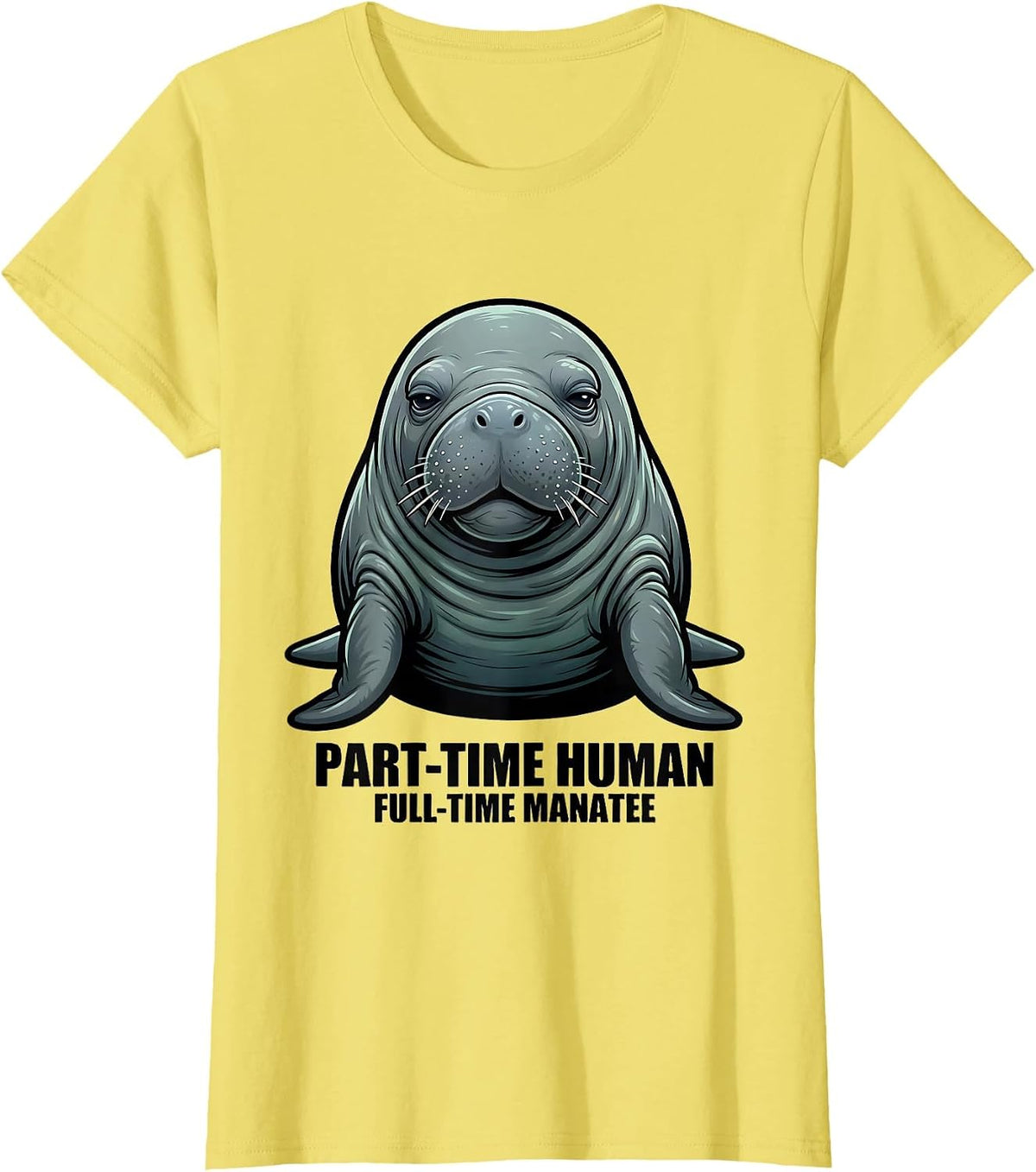 Part-Time Human, Full-Time Manatee Funny Animal Lover Humor T-Shirt - Lemon Yellow