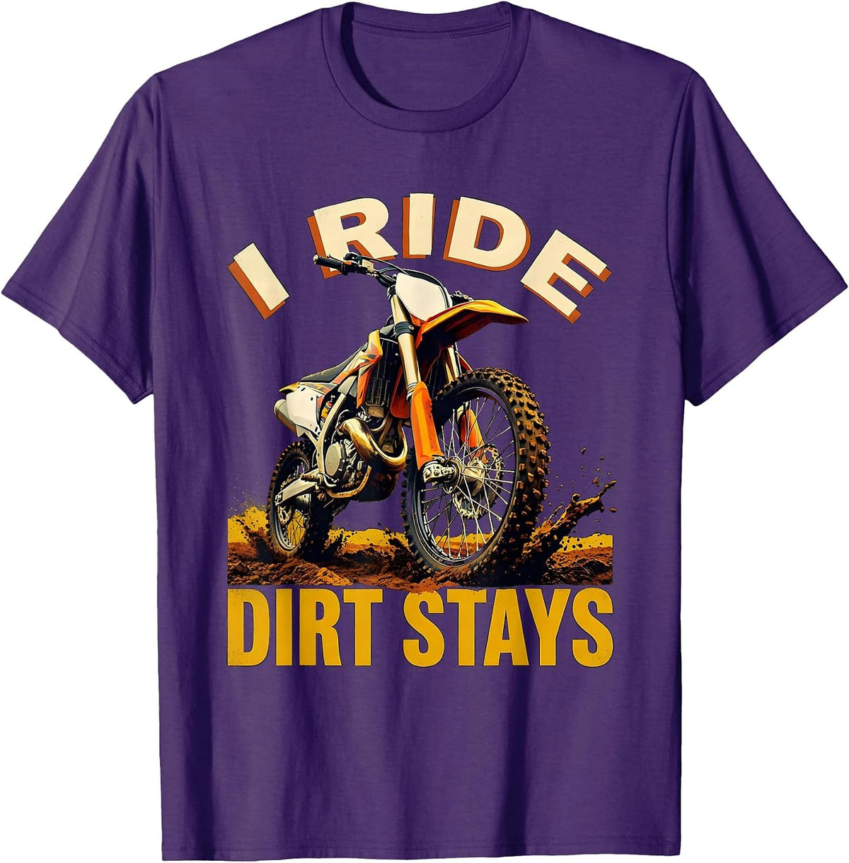 I Ride, Dirt Stays Rugged Motocross Dirt Bike Rider T-Shirt - Purple